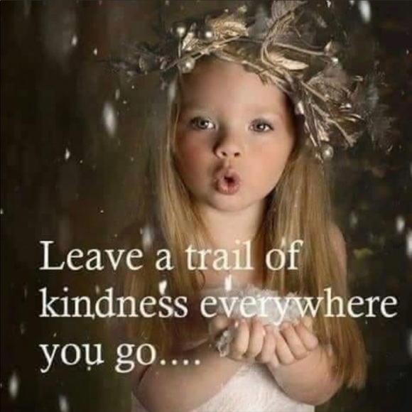 Other - 💕Kindness Makes Everyone 😘 Feel Better💕